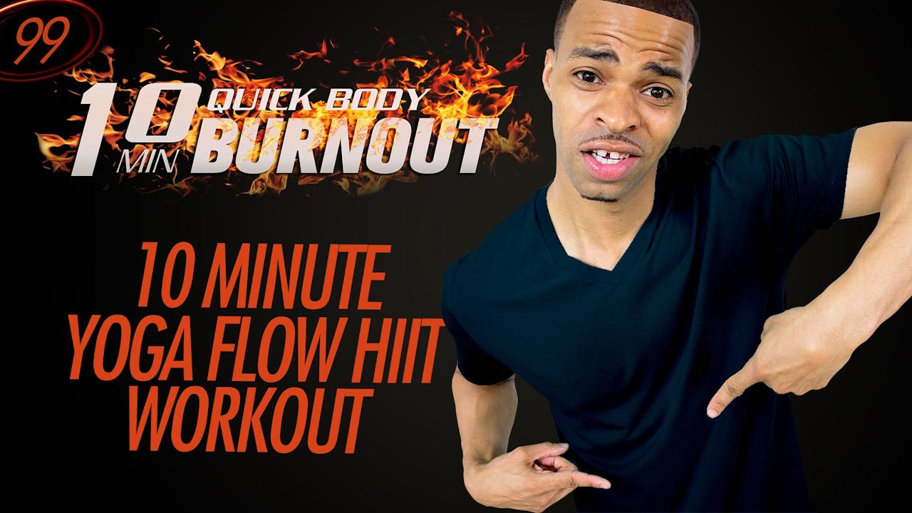 099 - 10 Minute Quick Yoga Flow HIIT Cardio Fat Burning Total Body Workout  - Yoga and Stretching Workouts - Millionaire Hoy Pro