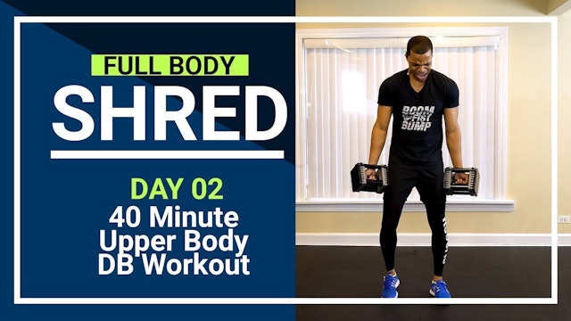 FBShred #02 - 40 Minute Upper Body Dumbbell Strength Training Workout