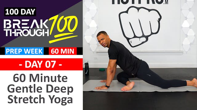 #07 - 60 Minute Gentle Deep Yoga Stretch - Breakthrough100