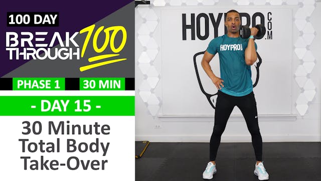 #15 - 30 Minute Total Body Take-Over - Breakthrough100