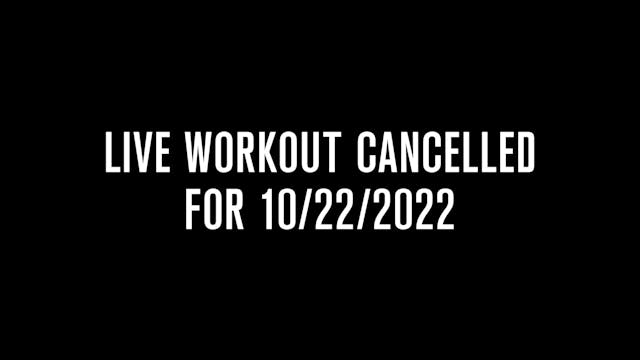 Live Workout Cancelled for 10/22/202