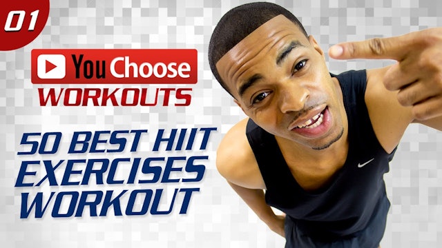 You Choose #01: 60 Minute 50 Best HIIT Exercises Workout