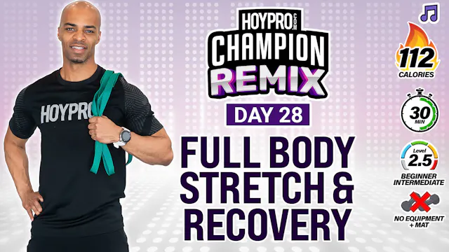 30 Minute Full Body Deep Stretch & Recovery - Champion REMIX #28
