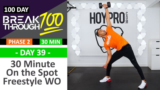#39 - 30 Minute On the Spot Full Body Freestyle Workout - Breakthrough100