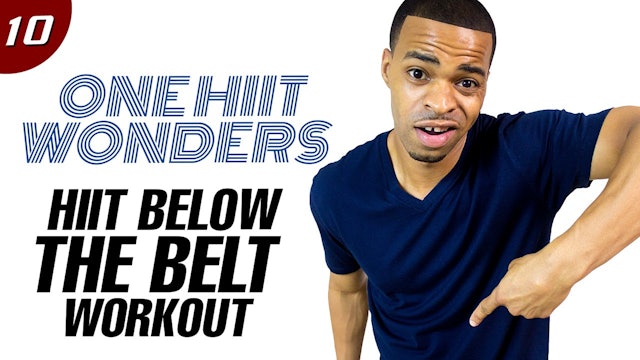 30 Minute HIIT Below the Belt - Lower Body Workout - One HIIT Wonders #10