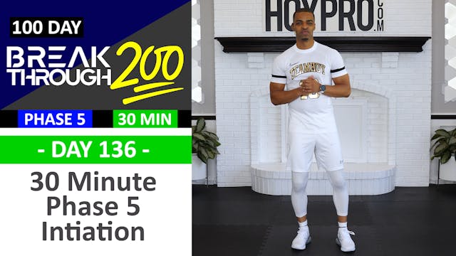#136 - 30 Minute Full Body Phase 5 Initiation Workout - Breakthrough200