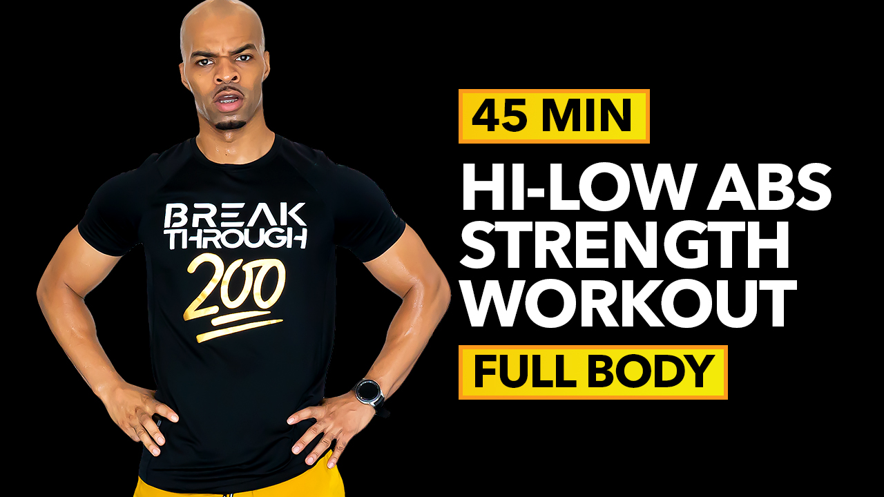 45 Minute High Low Abs Full Body Strength Workout