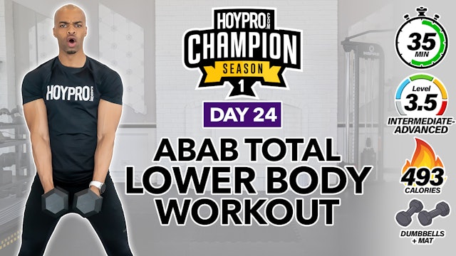 35 Minute COMPLETE ABAB Lower Body Workout - CHAMPION S1 #24