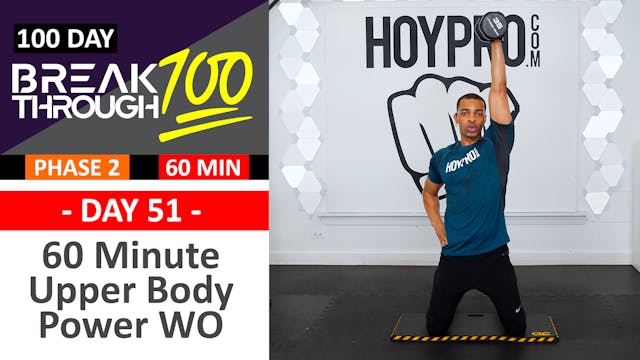 #51 - 60 Minute Upper Body Power Strength Workout - Breakthrough100