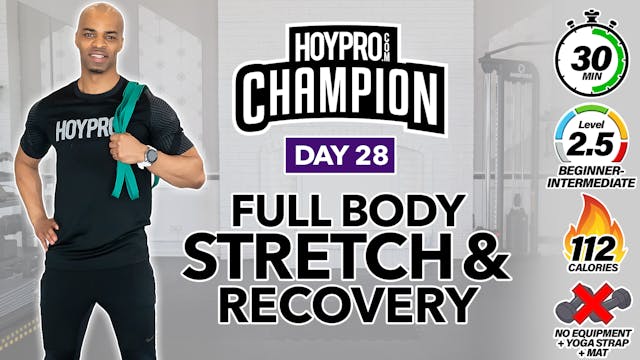30 Minute Full Body Deep Stretch & Recovery Workout - CHAMPION #28