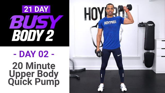 20 Min Upper Body Quick Pump - Busy B...