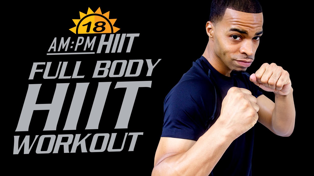 18AM - 30 Minute Body Fat Massacre HIIT Workout - AM/PM HIIT