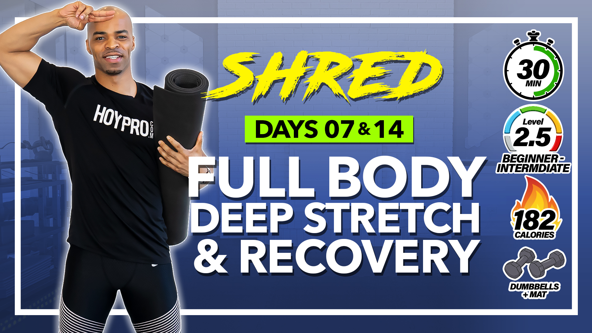 30 Minute Deep Stretch Recovery & Mobility Workout - SHRED #07 & 14