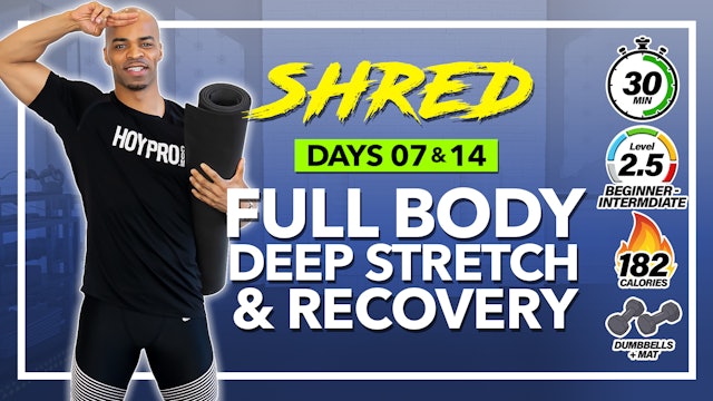 30 Minute Deep Stretch Recovery & Mobility Workout - SHRED #07 & 14