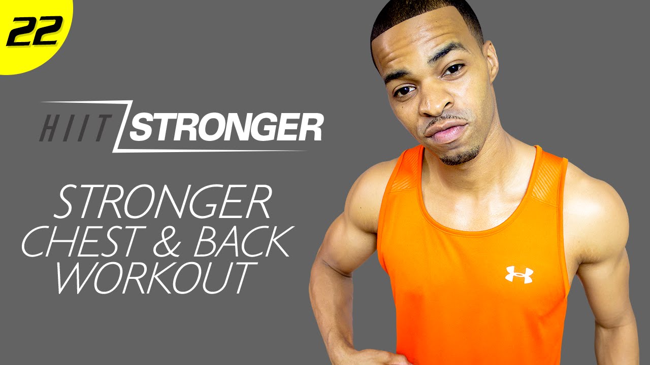 22 - 30 Minute STRONGER Chest, Back & Shoulders