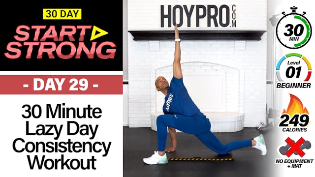30 Minute Lazy Day Low Impact Consistency Workout - START STRONG #29