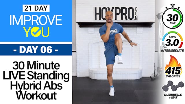 LIVE 30 Minute Hybrid Standing Cardio Abs Workout - IMPROVE YOU #06