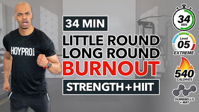 34 Minute Little Round Long Round Hybrid Burnout Workout