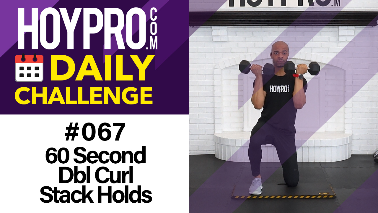 60 Second Dbl Curl Stack Holds - Daily Challenge #067