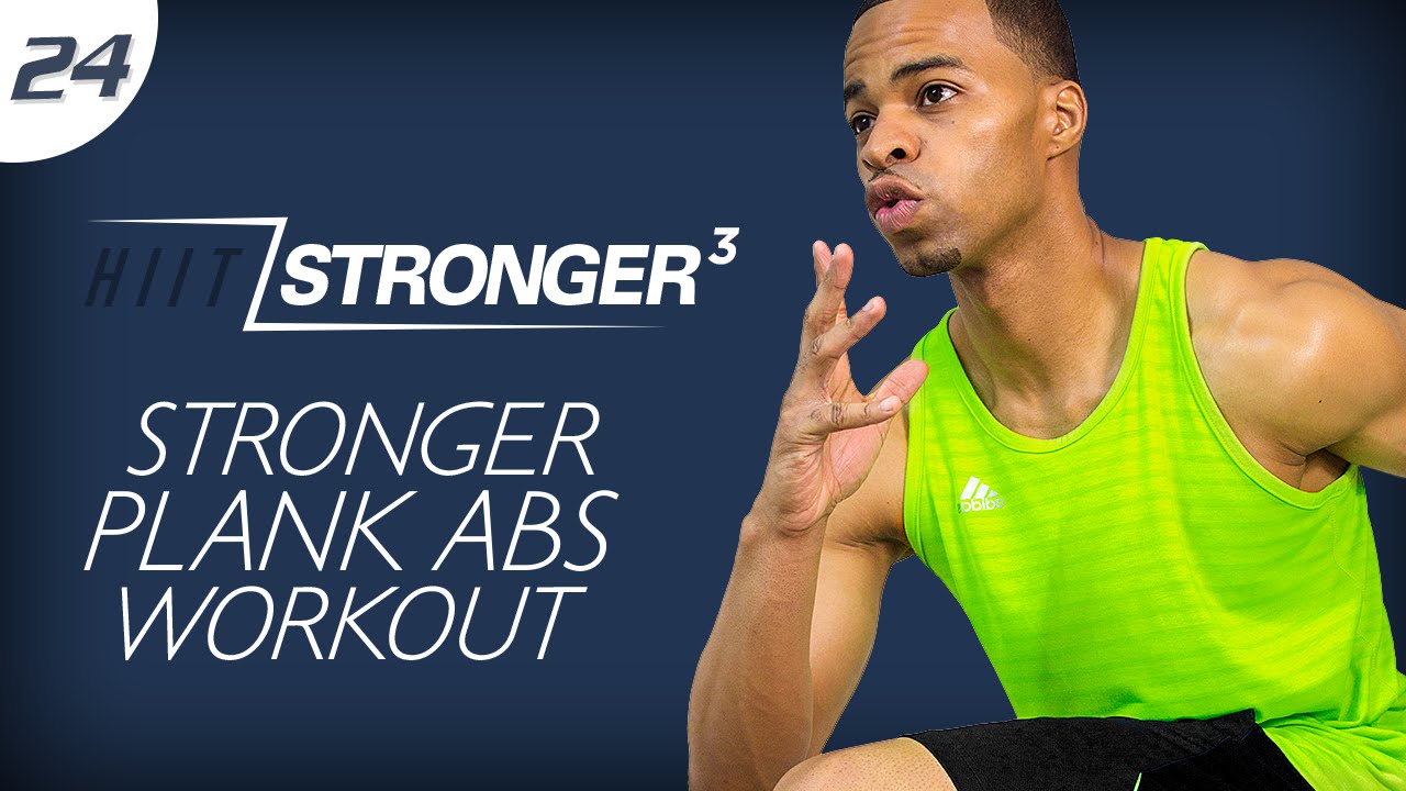 24 - 30 Minute STRONGER: Plank Now Thank Later Abs