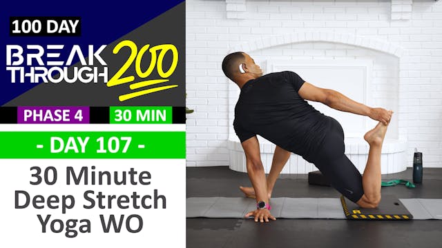 #107 - 30 Minute Deep Stretch Yoga & Recovery - Breakthrough200