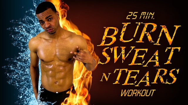 25 Minute Total Body Sweat and Burn Workout - Burn Sweat & Tears #01
