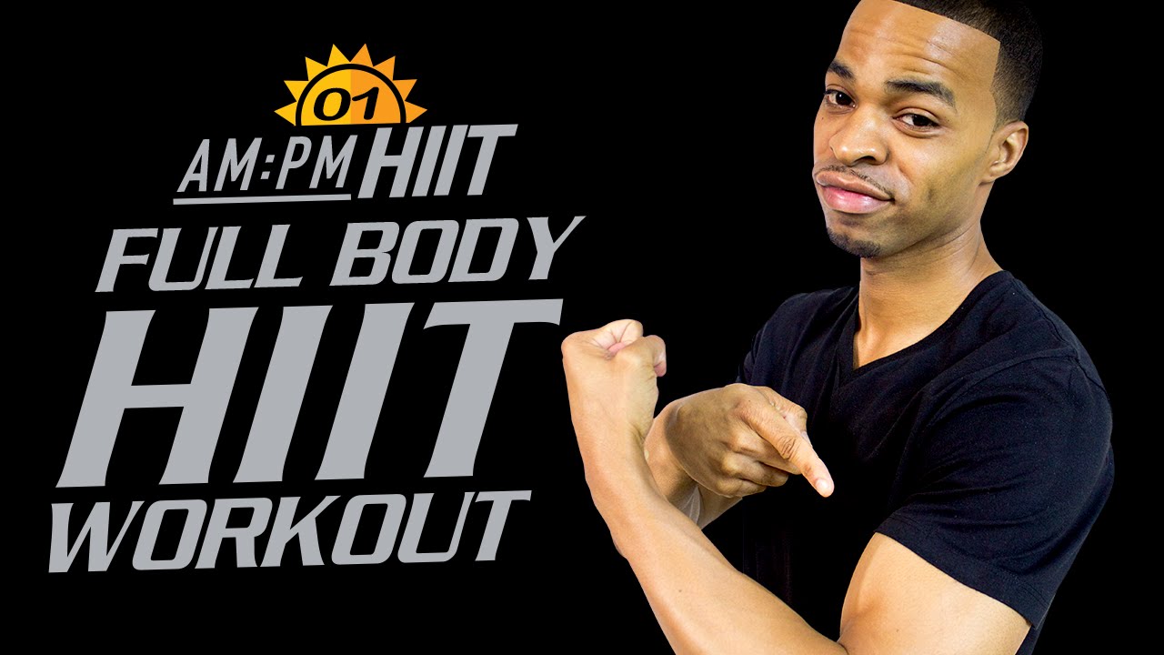 01AM - 30 Minute Total Body HIIT Workout - AM/PM HIIT