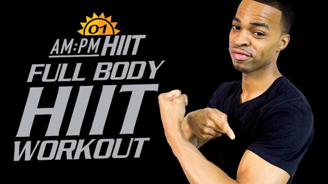 01AM - 30 Minute Total Body HIIT Workout - AM/PM HIIT