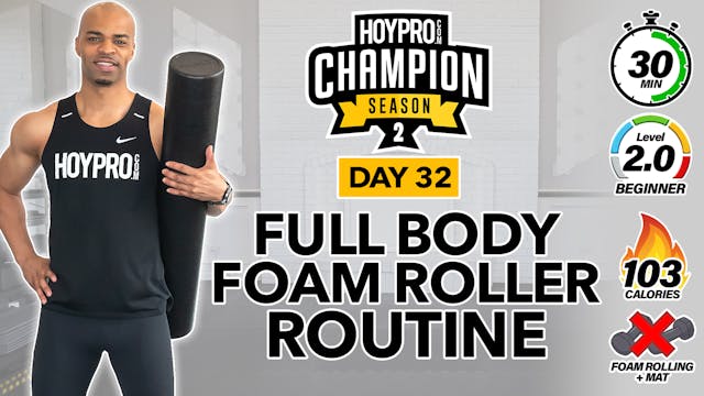 30 Minute Total Body Foam Rolling & Release Workout - CHAMPION S2 #32