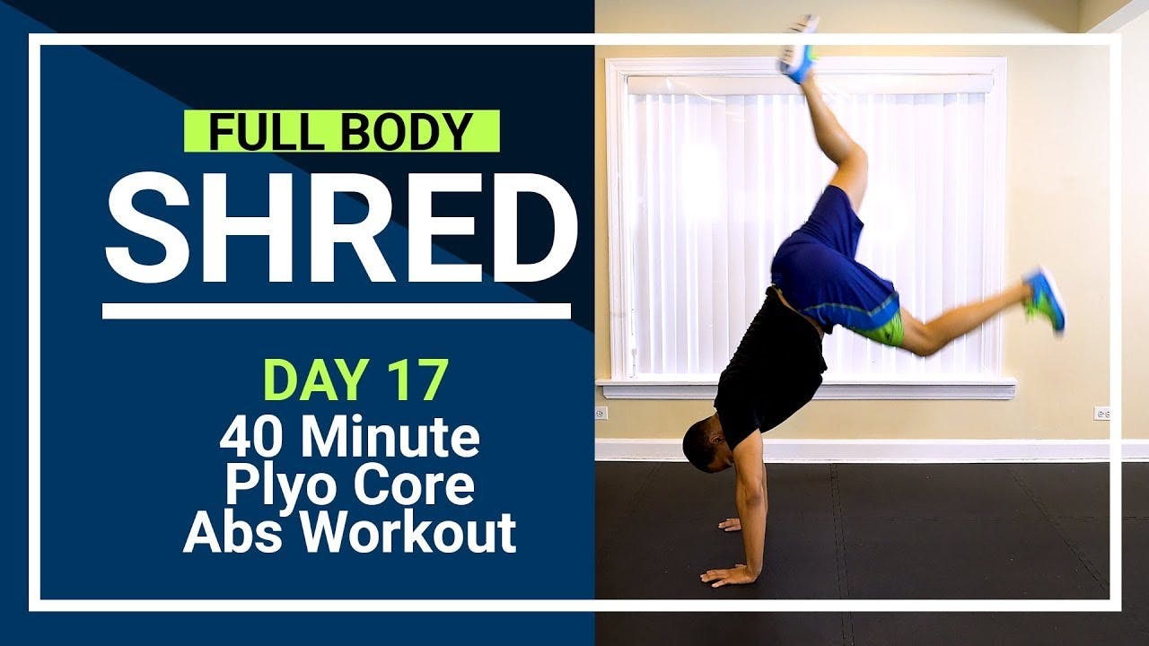 FBShred 17 40 Minute Plyo Core Abs CRUSHING HIIT FBShred 17 40 Minute Plyo Core Abs CRUSHING HIIT