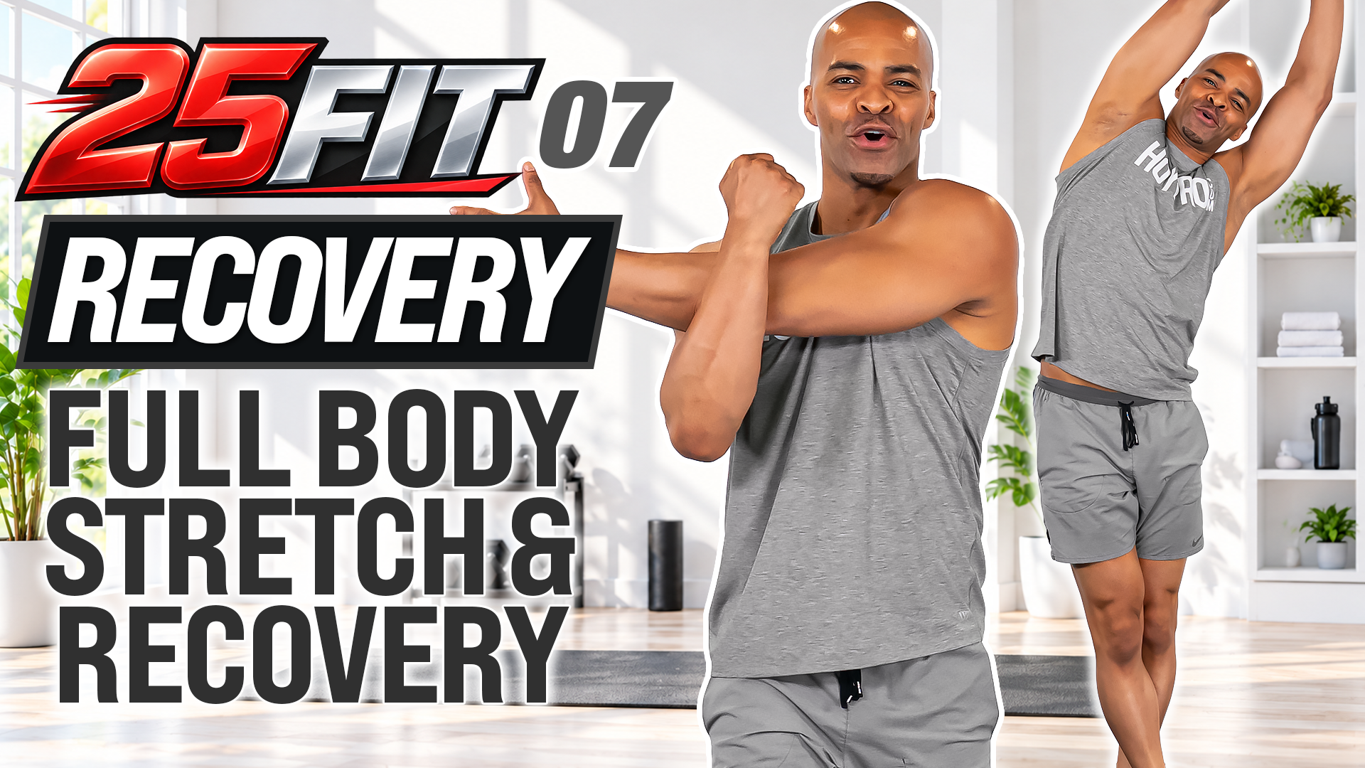 25 Minute Full Body Deep Stretch & Recovery - 25FIT #007