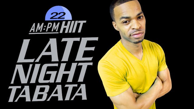 22PM - 30 Minute Late Night Tabata HI...