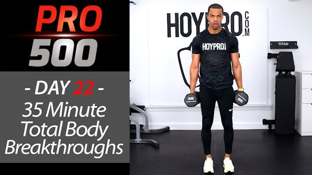 35 Minute Total Body Breakthroughs - PRO 500 #22