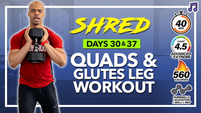 40 Minute Quads Glutes & Calves Lower Body Workout - SHRED #30 & 37 (Music)