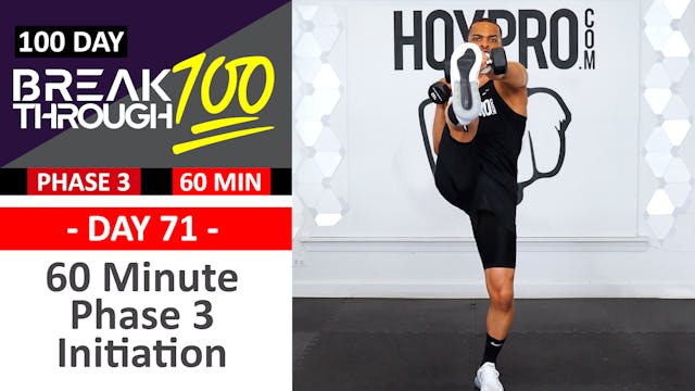 #71 - 60 Minute Full Body Phase 3 Initiation Workout + Abs - Breakthrough100