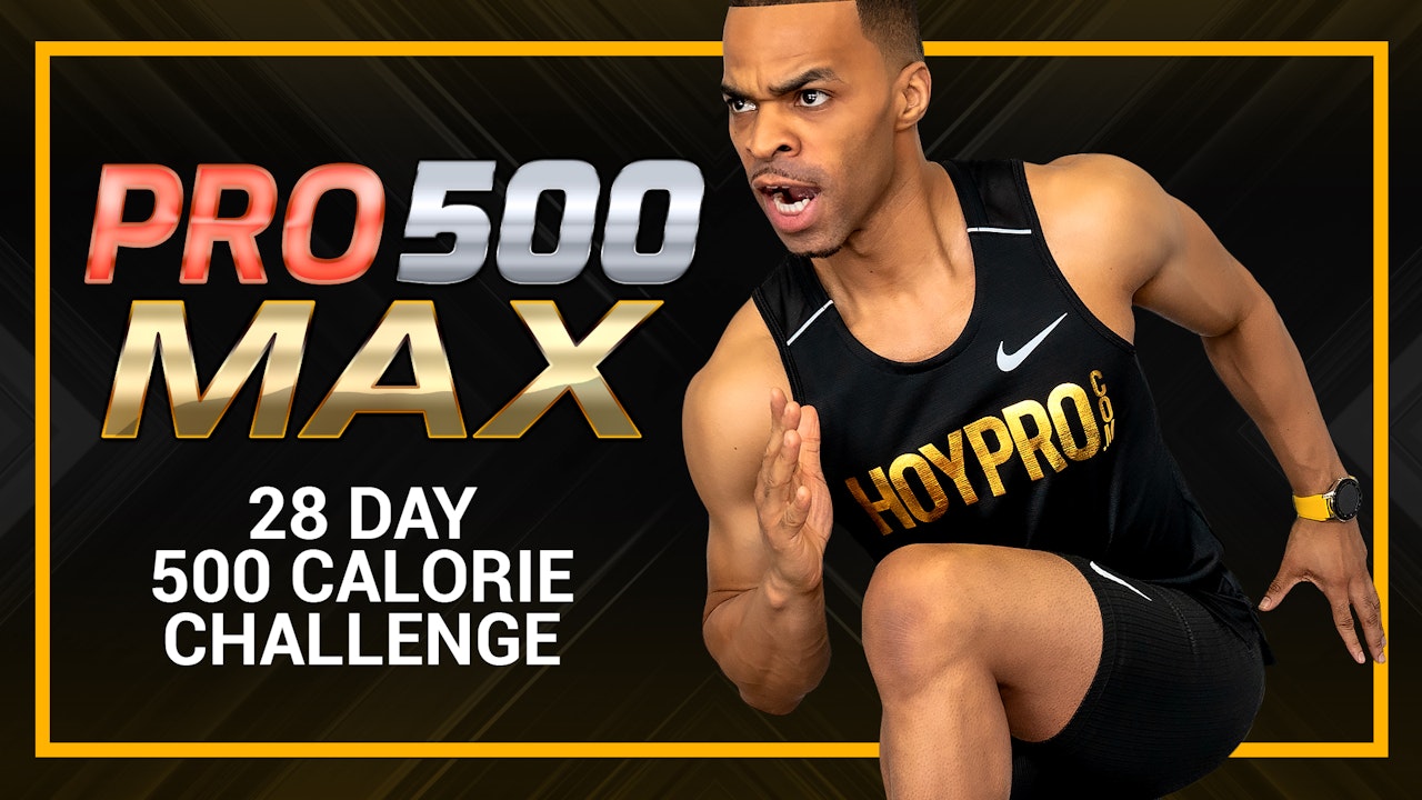 PRO 500 MAX - 28 DAY 35 Minute 500 Calorie Workout Challenge