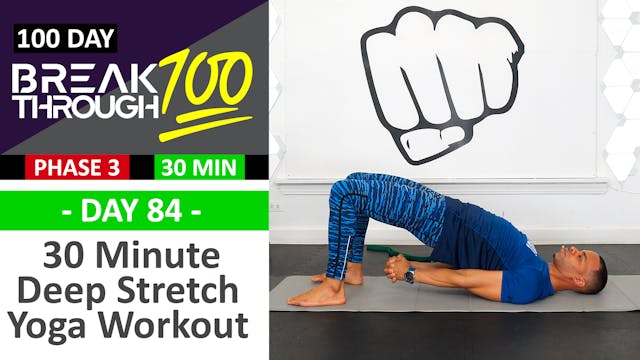 #84 - 30 Minute Full Body Deep Stretch Yoga Workout - Breakthrough100