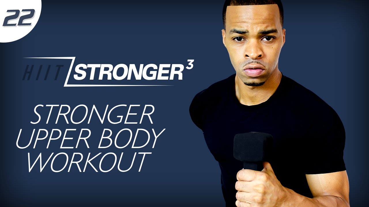 22 - 45 Minute STRONGER Push & Pull Upper Body