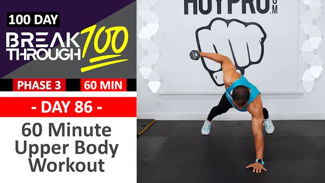 #86 - 60 Minute Advanced Upper Body Workout - Breakthrough100