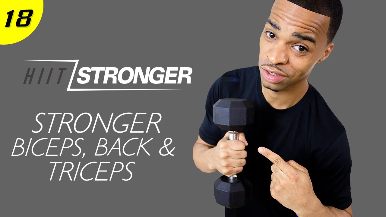 18 - 30 Minute STRONGER Biceps, Back, & Triceps