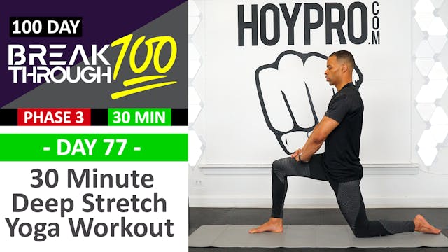 #77 - 30 Minute Full Body Deep Stretch Yoga Workout - Breakthrough100