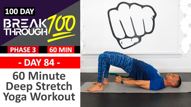 #84 - 60 Minute Full Body Deep Stretch Yoga Workout - Breakthrough100