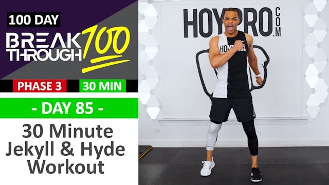 #85 - 30 Minute Jekyll & Hyde Cardio + Strength Workout - Breakthrough100