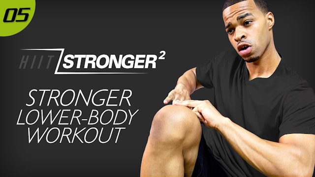05 - 40 Minute STRONGER Lower Body Build Workout