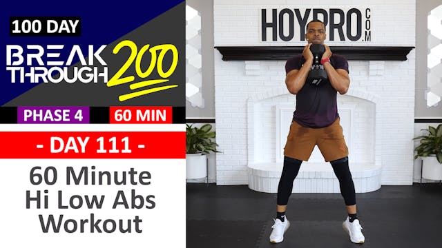 #111 - 60 Minute Low Impact Hi Low Abs Strength Workout - Breakthrough200