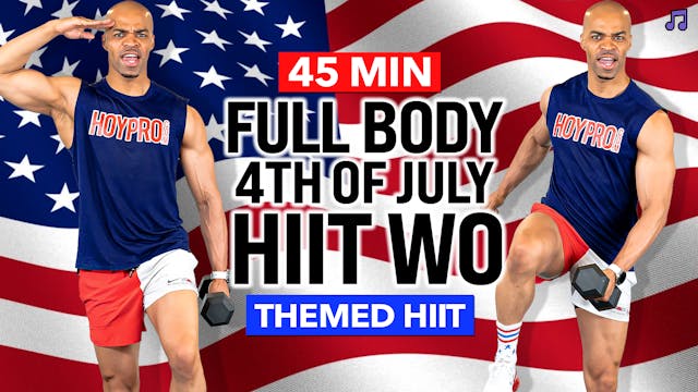 45 & 30 Minute Independence Day HIIT - 4th of July Themed Workout