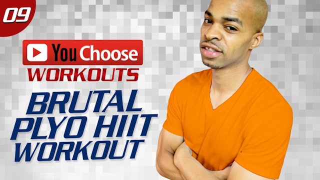 You Choose #09: 40 Minute Brutal Plyo HIIT Workout