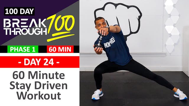 #24 - 60 Minute Stay Driven Workout + Abs - Breakthrough100