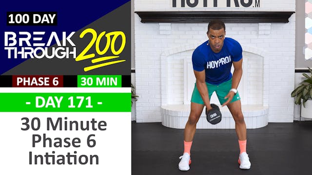 #171 - 30 Minute Full Body Phase 6 Initiation Workout - Breakthrough200