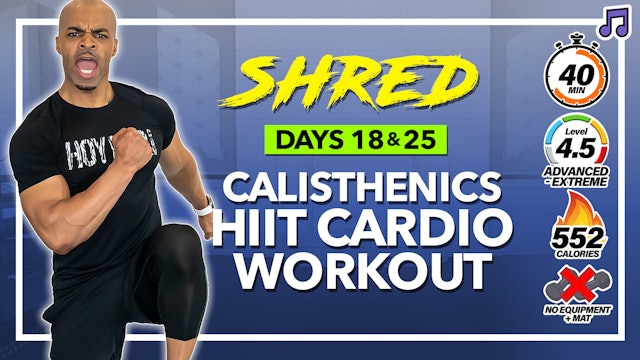 40 Minute Full Body Calisthenics HIIT Workout - SHRED #18 & 25 (Music)